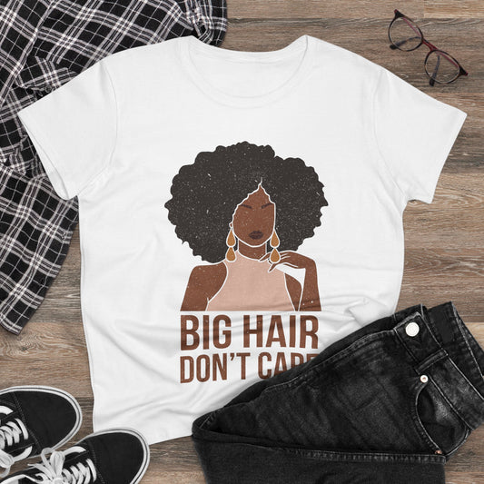Big Hair Don’t Care – Bold & Beautiful Tee