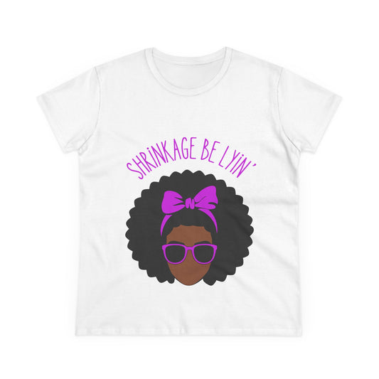Shrinkage Be Lyin' Tee