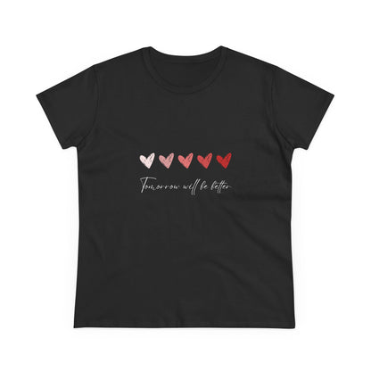 Tomorrow Will Be Better Tee