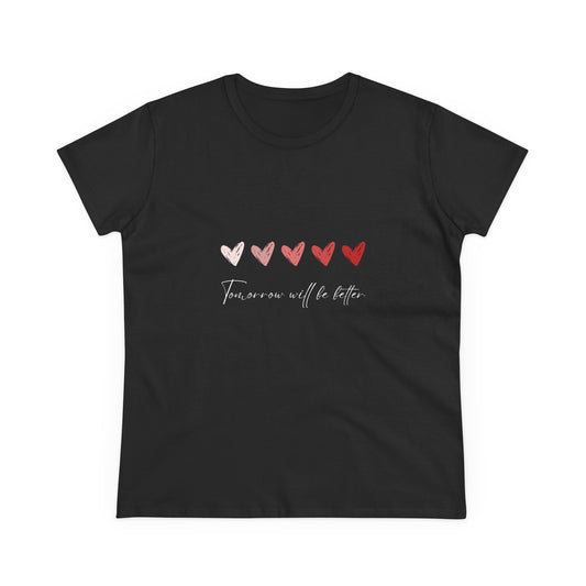 Tomorrow Will Be Better Tee